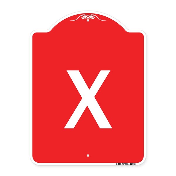 Designer Series Sign-Sign W/ Letter X, Red & White Aluminum Sign, 24" L, 18" H, RW-1824-22918
